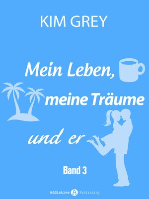 cover image of Mein Leben, meine Träume und er--Band 3